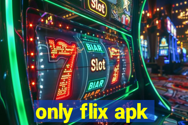 only flix apk